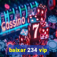 baixar 234 vip
